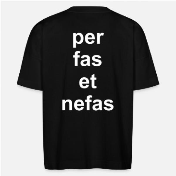per fas et nefas_Oversized T_per fas et nefas